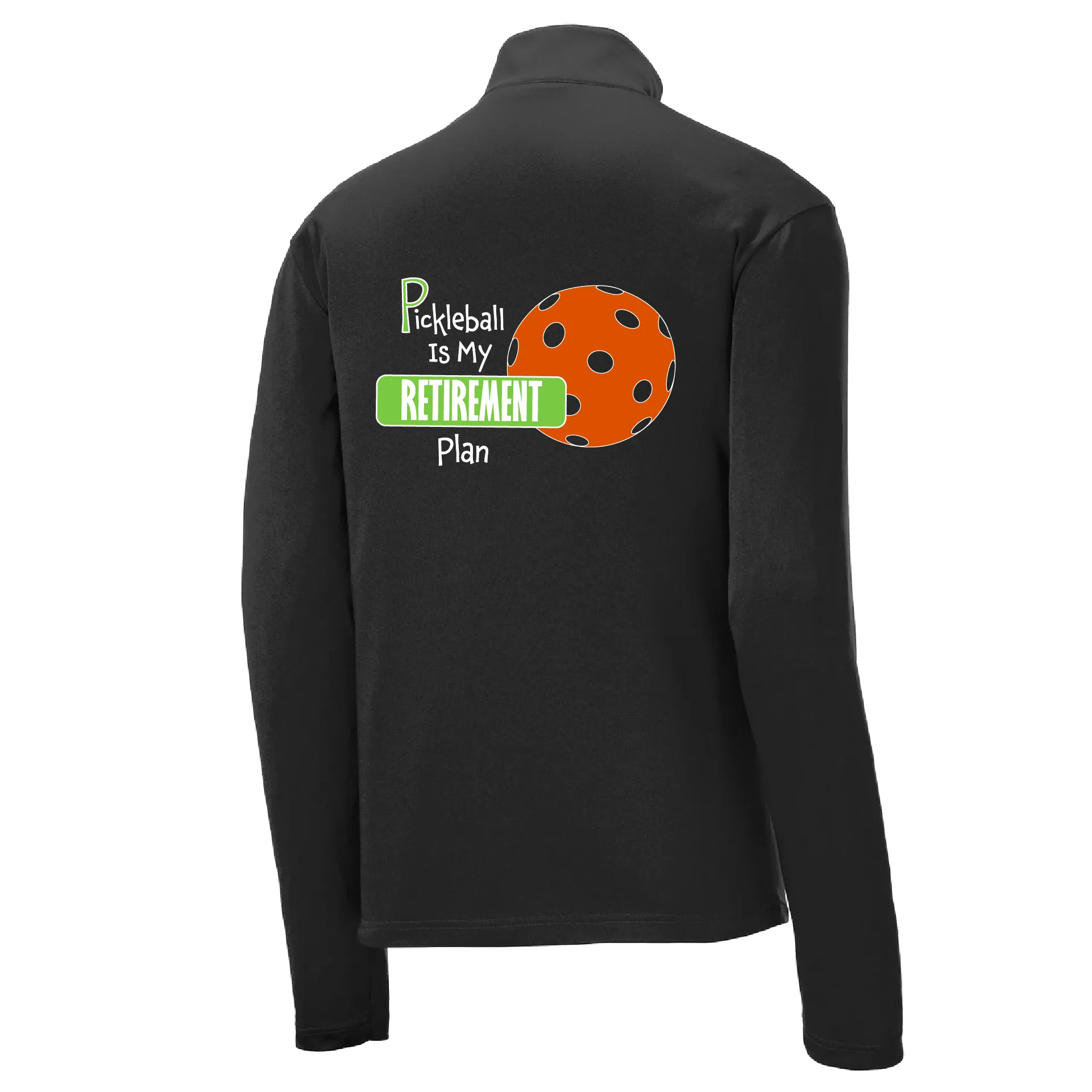Pickleball Is My Retirement Plan | Men's 1/4 Zip Long Sleeve Pullover Athletic Shirt | 100% Polyester
